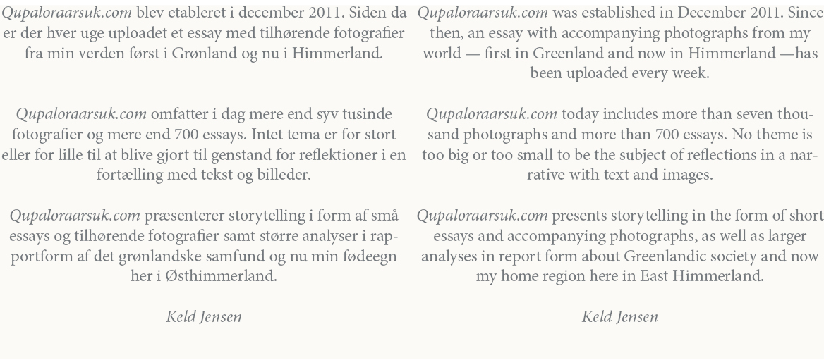 Præsentationstekst: Qupaloraarsuk.com blev etableret i december 2011...