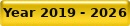 Year 2019 - 2026